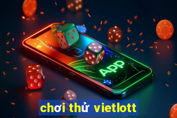 chơi thử vietlott