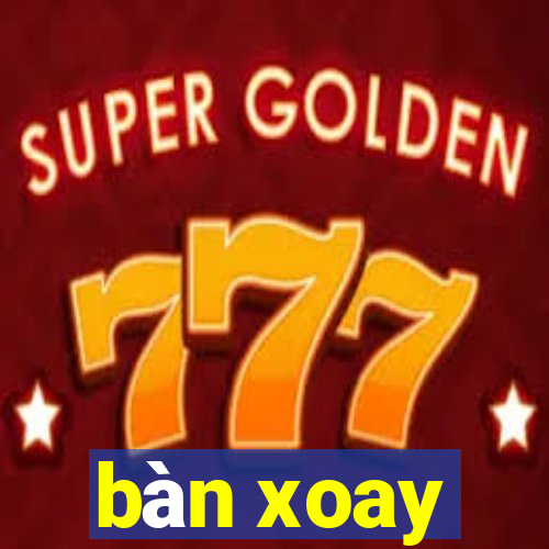 bàn xoay