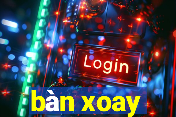 bàn xoay