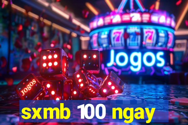 sxmb 100 ngay