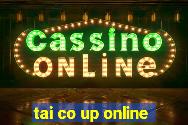 tai co up online