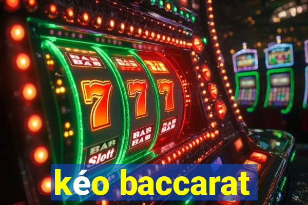 kéo baccarat