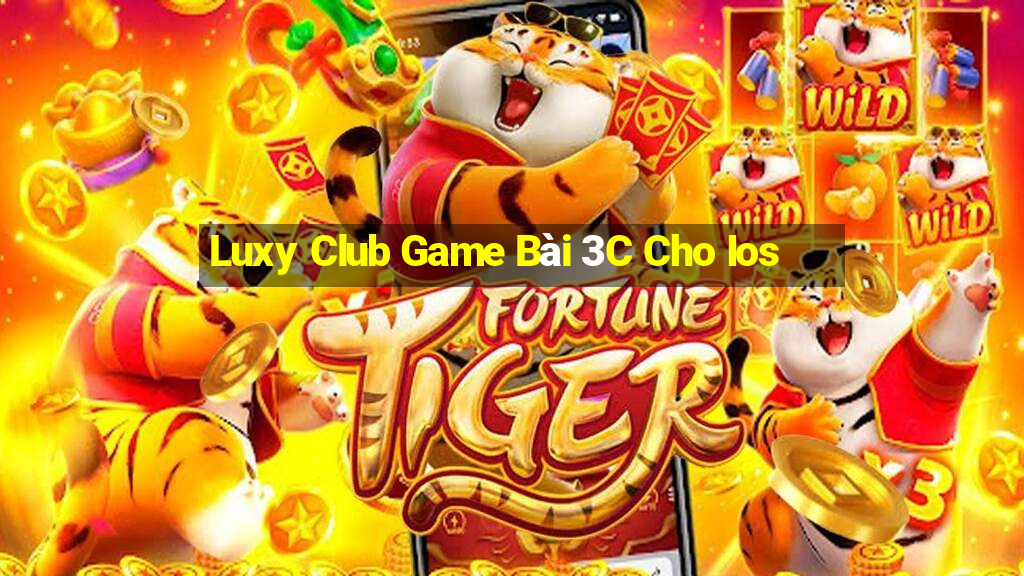 Luxy Club Game Bài 3C Cho Ios