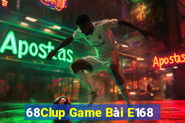 68Clup Game Bài E168