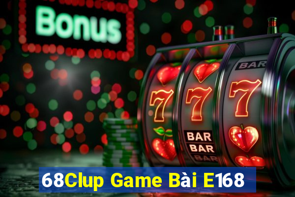 68Clup Game Bài E168