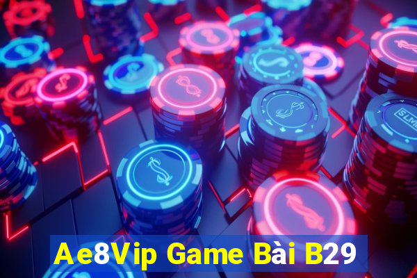 Ae8Vip Game Bài B29