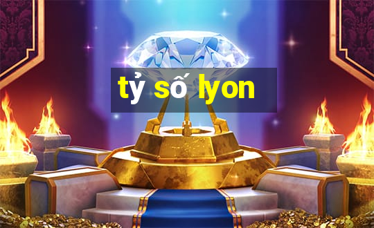 tỷ số lyon