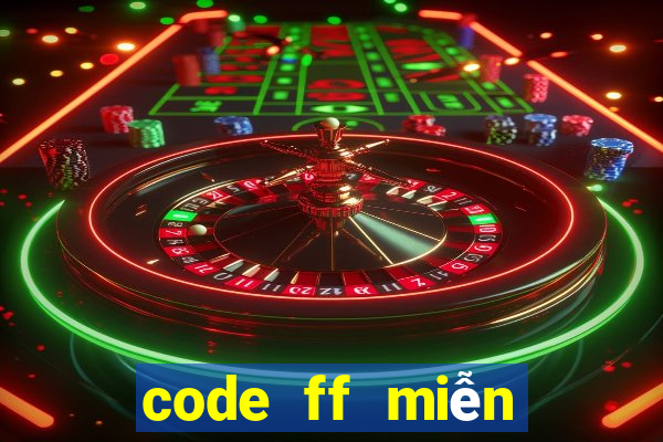 code ff miễn phí ko giới hạn