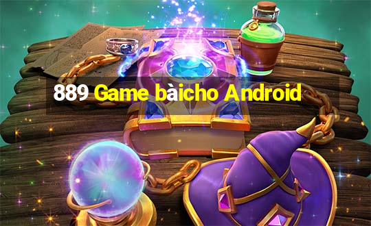 889 Game bàicho Android