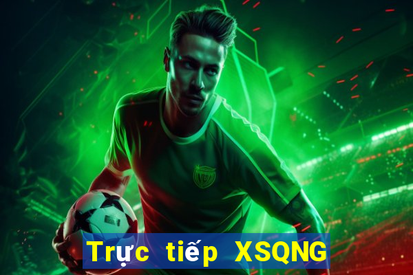 Trực tiếp XSQNG ngày 28