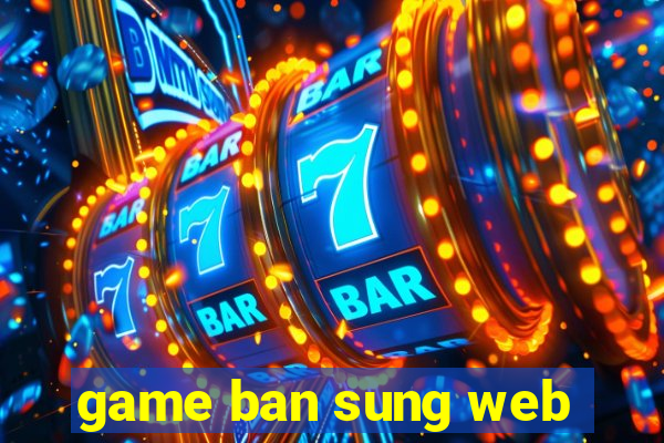 game ban sung web