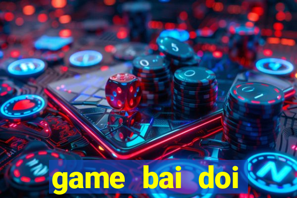 game bai doi thuong bigone 2024