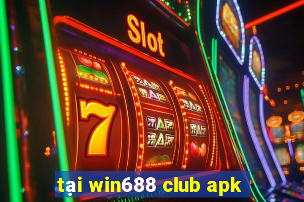 tại win688 club apk