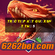 Trực tiếp kết quả XSNT Thứ 5