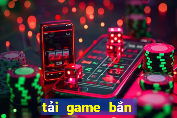 tải game bắn cá trung quốc hack