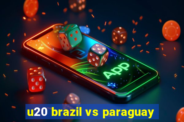 u20 brazil vs paraguay