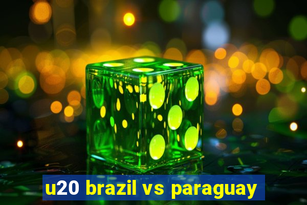 u20 brazil vs paraguay