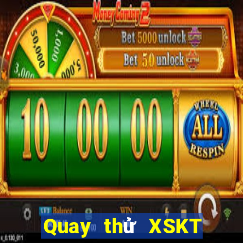 Quay thử XSKT ngày 28