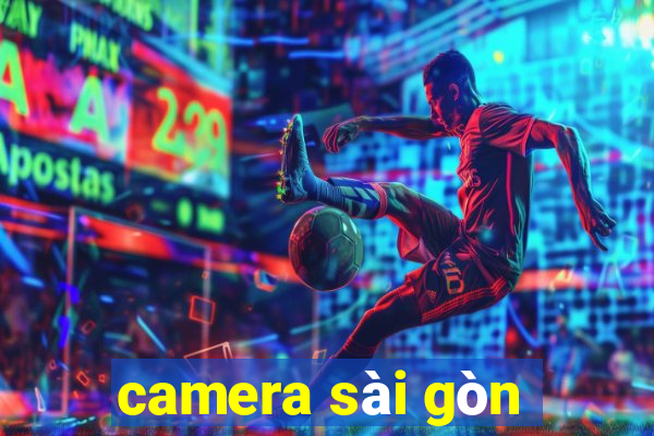 camera sai gon