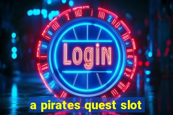 a pirates quest slot