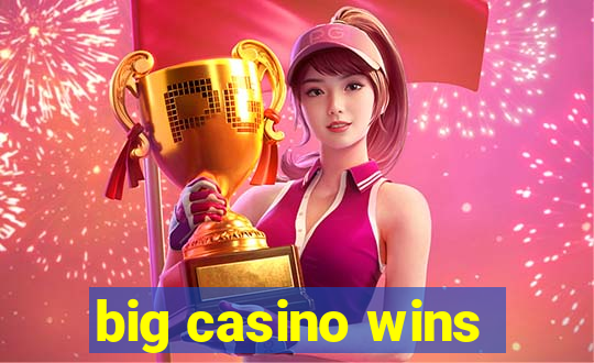 big casino wins