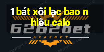 1 bát xôi lạc bao nhiêu calo