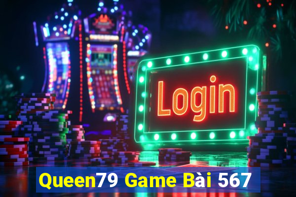 Queen79 Game Bài 567