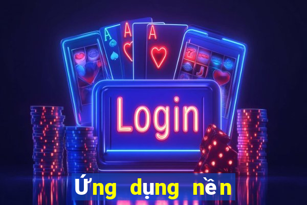 Ứng dụng nền tảng xổ số 999