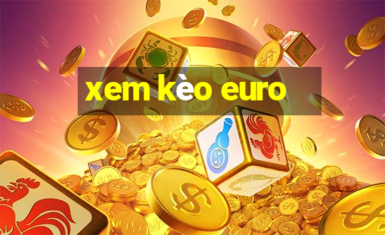 xem kèo euro