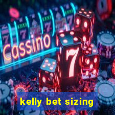 kelly bet sizing