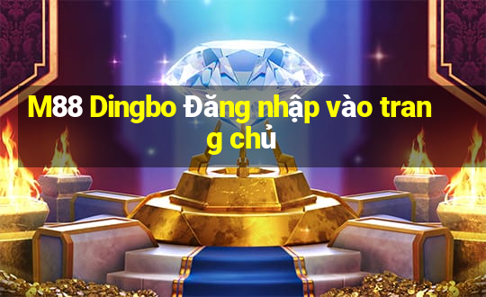 M88 Dingbo Đăng nhập vào trang chủ