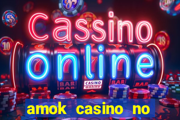 amok casino no deposit bonus