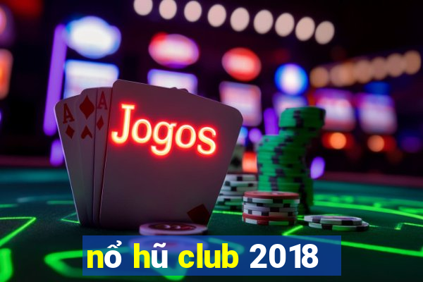 nổ hũ club 2018