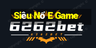 Siêu Nổ E Game