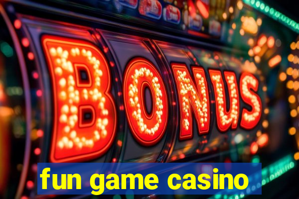 fun game casino