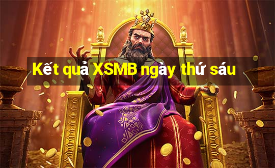 Kết quả XSMB ngày thứ sáu