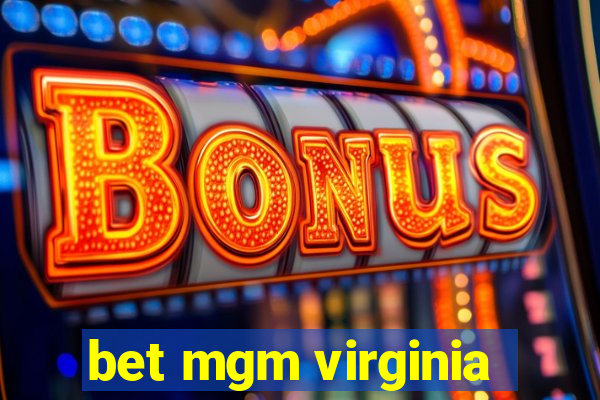 bet mgm virginia