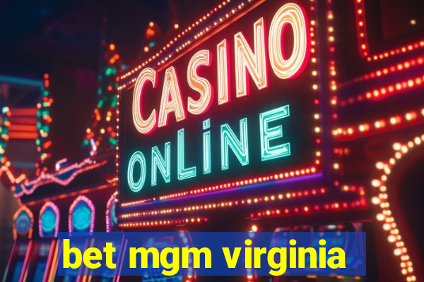 bet mgm virginia