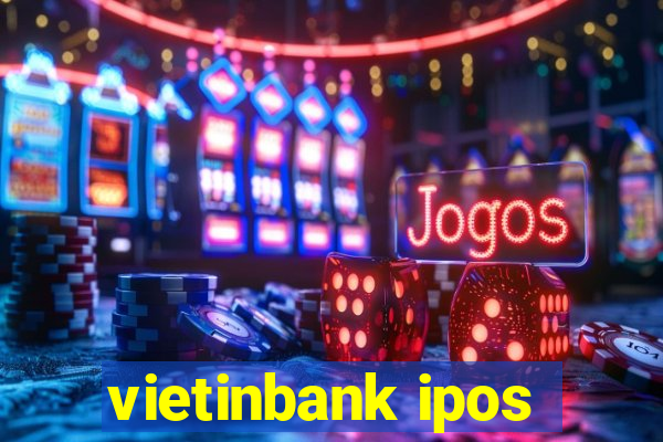 vietinbank ipos