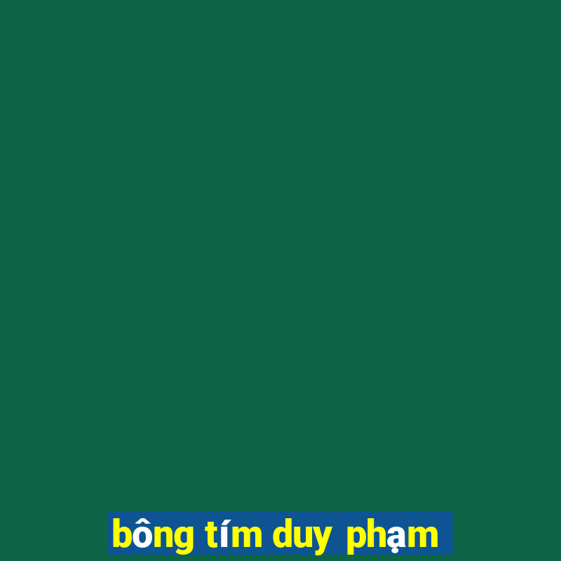 bông tím duy phạm