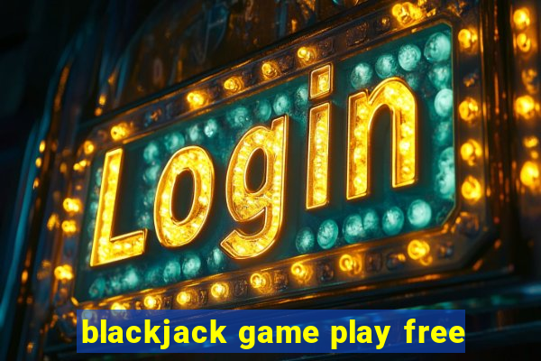 blackjack game play free