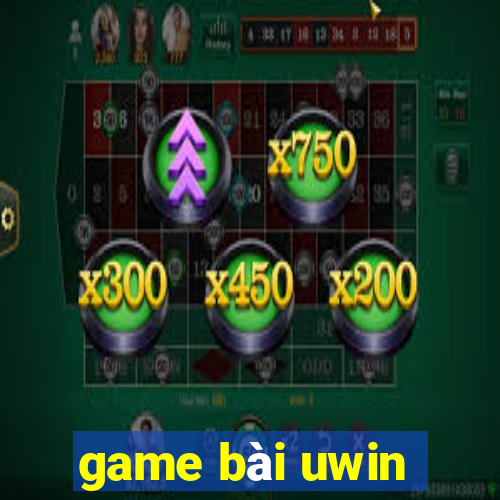 game bài uwin