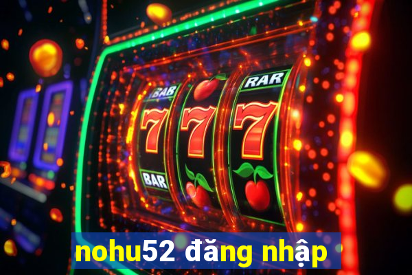 nohu52 đăng nhập