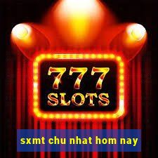 sxmt chu nhat hom nay