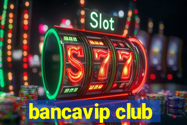 bancavip club