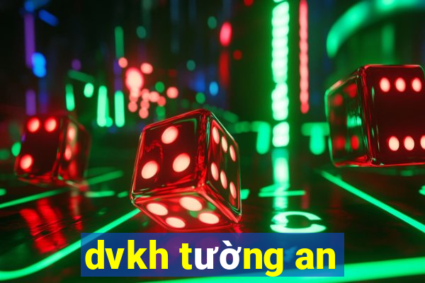 dvkh tường an