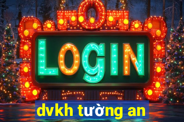 dvkh tường an