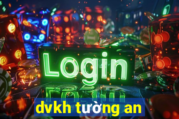 dvkh tường an