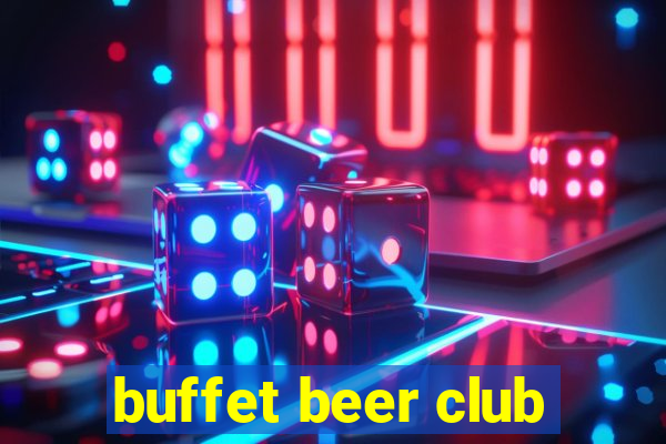 buffet beer club