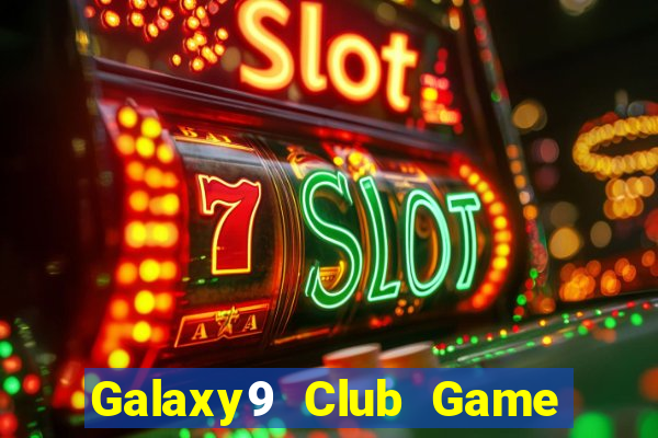 Galaxy9 Club Game Bài Cào